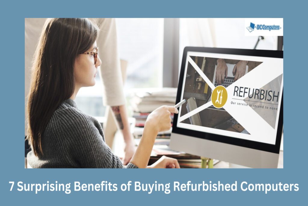 7 Surprising Benefits of Buying Refurbished Computers